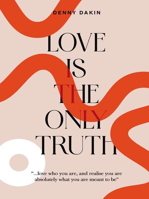 cover image of Love Is the Only Truth